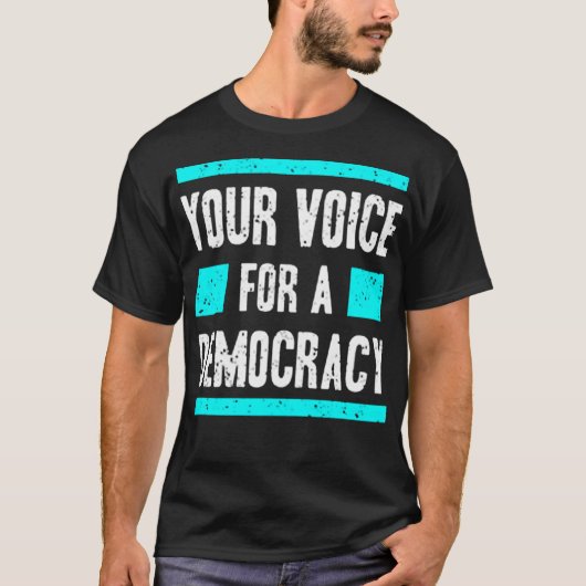 Your voice for democracy T-Shirt (Vorderseite)