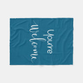 Your Welcome Fun Novelty Saying Quote You're Welco Fleecedecke (Vorderseite (Horizontal))