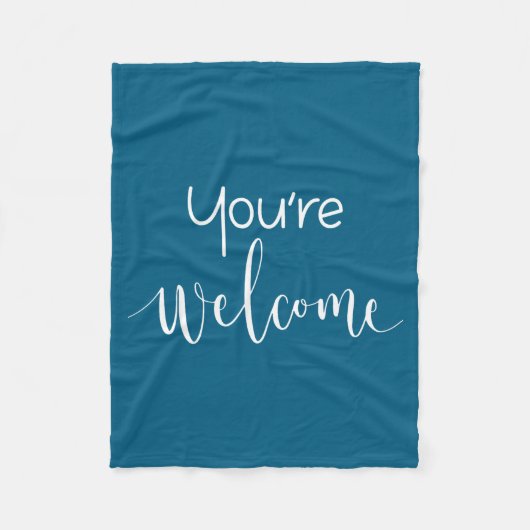 Your Welcome Fun Novelty Saying Quote You're Welco Fleecedecke (Vorderseite)