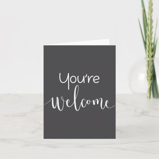 Your Welcome Fun Novelty Saying Quote You're Welco Karte (Vorderseite)