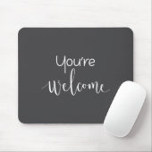 Your Welcome Fun Novelty Saying Quote You're Welco Mousepad (Mit Mouse)