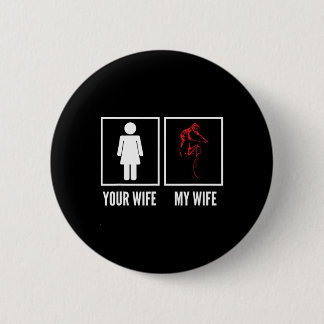Your Wife My Wife Biker Cyclist Mountain Biking  Button