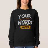 Your Words Matter Speech Language Therapy Sweatshirt (Vorderseite)