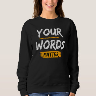 Your Words Matter Speech Language Therapy Sweatshirt