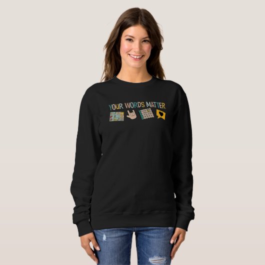 Your Words Matter Speech Therapy Appreciation  1 Sweatshirt (Vorne ganz)