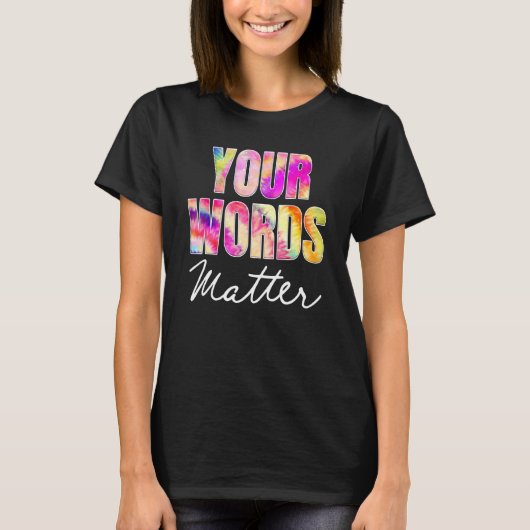 Your Words Matter Speech Therapy Appreciation T-Shirt (Vorderseite)