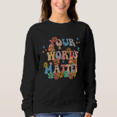 Your Words Matter Speech Therapy Teacher Language  Sweatshirt (Vorderseite)