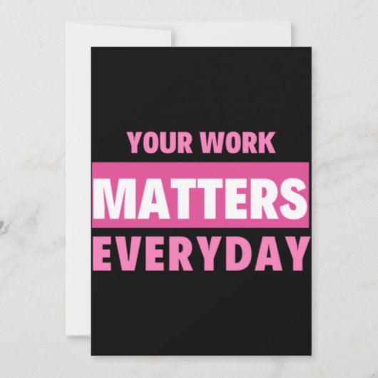 Your Work Matters Everyday Dankeskarte (Vorderseite)