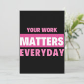 Your Work Matters Everyday Dankeskarte (Stehend Vorderseite)