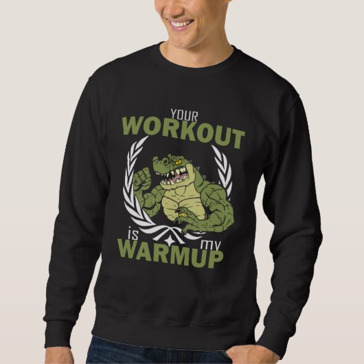 Your Workout Is My Warm Up  Workout Fitness Gym Pu Sweatshirt (Vorderseite)
