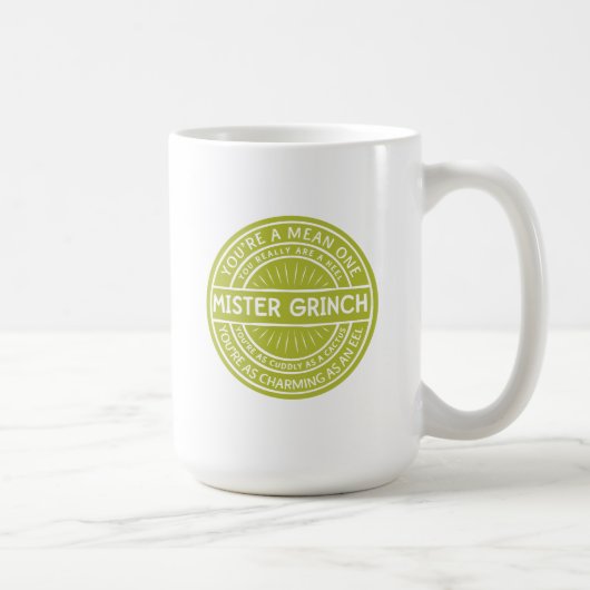 You're a Mean One Mister Grinch Quote Kaffeetasse (Rechts)