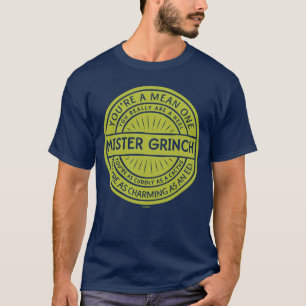You're a Mean One Mister Grinch Quote T-Shirt
