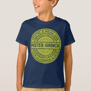 You're a Mean One Mister Grinch Quote T-Shirt
