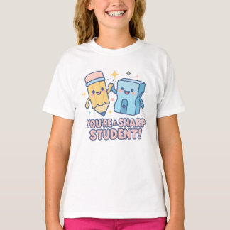 You're a Sharp Student – Cute Pencil & Sharpener B T-Shirt
