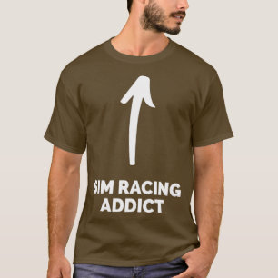 Youre a Sim Racing Addict T-Shirt