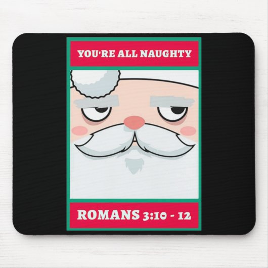 Youre All Naughty Romans 3 10 12 Christmas  Mousepad (Vorne)