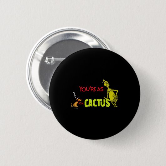 Youre As Cuddly As A Cactus Quote Button (Vorne & Hinten)