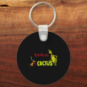 Youre As Cuddly As A Cactus Quote  Schlüsselanhänger (Vorderseite)