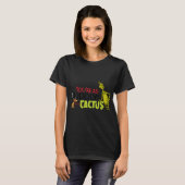 Youre As Cuddly As A Cactus Quote T-Shirt (Vorne ganz)