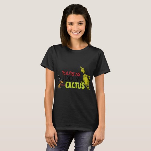 Youre As Cuddly As A Cactus Quote T-Shirt (Vorne ganz)