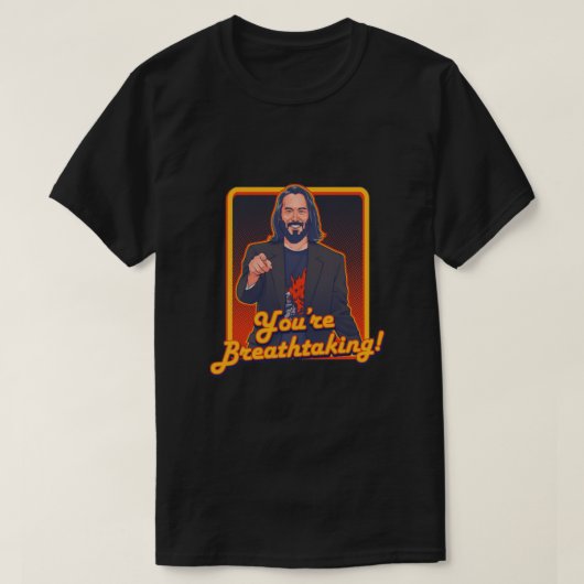 YOU'RE BREATHTAKING! - Keanu Reeves Classic T-Shirt (Design vorne)
