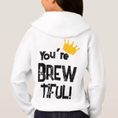 You're Brew-tiful Graphic Hoodie (Rückseite)