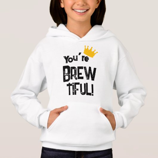 You're Brew-tiful Graphic Hoodie (Vorderseite)