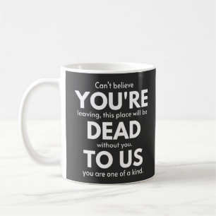 You're Dead To Us, Coworker Going Away, Funny Kaffeetasse