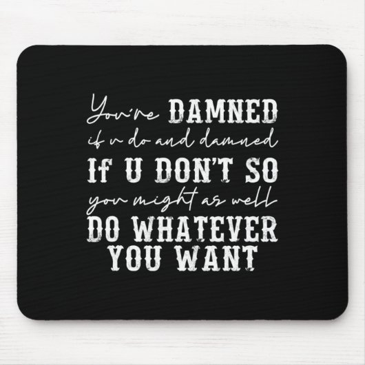 Youre Ed If U Do And Ed If U Dont  Mousepad (Vorne)