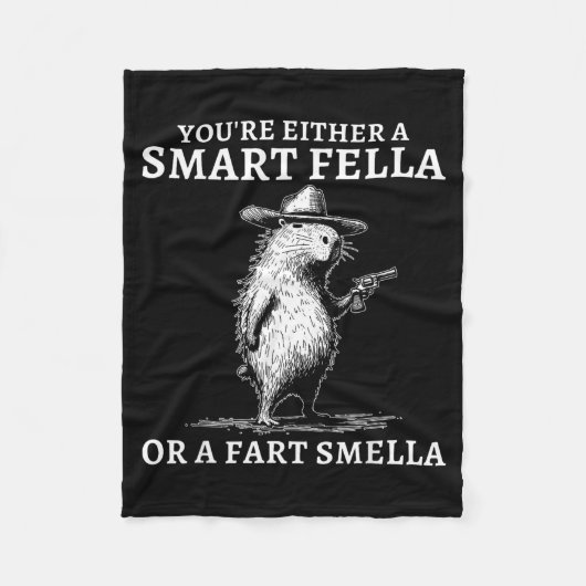 You're Either A Smart Fella Or A Fart Smella Funny Fleecedecke (Vorderseite)