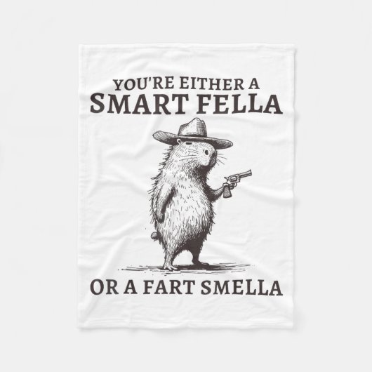 You're Either A Smart Fella Or A Fart Smella Funny Fleecedecke (Vorderseite)