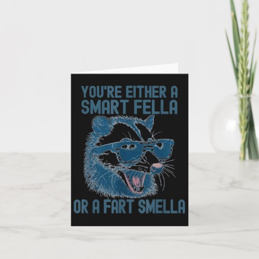 You're Either A Smart Fella Or A Fart Smella Funny Karte (Vorderseite)