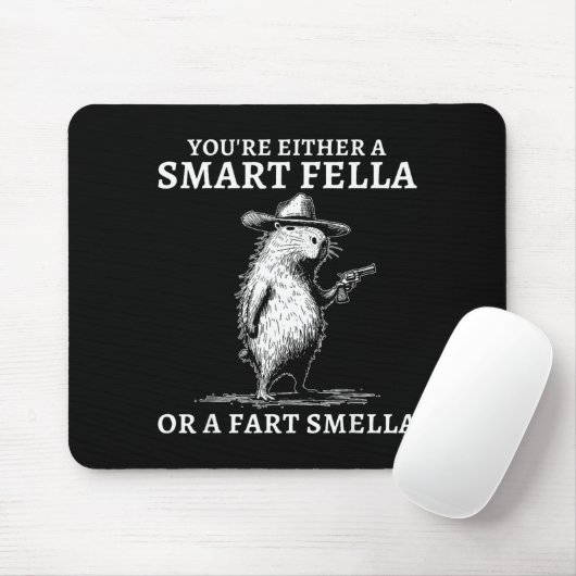 You're Either A Smart Fella Or A Fart Smella Funny Mousepad (Mit Mouse)