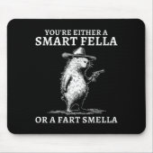 You're Either A Smart Fella Or A Fart Smella Funny Mousepad (Vorne)