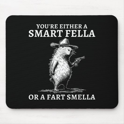 You're Either A Smart Fella Or A Fart Smella Funny Mousepad (Vorne)