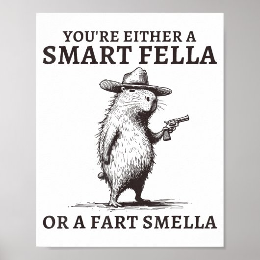 You're Either A Smart Fella Or A Fart Smella Funny Poster (Vorne)