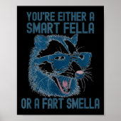 You're Either A Smart Fella Or A Fart Smella Funny Poster (Vorne)