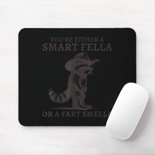 You're Either A Smart Fella Or A Fart Smella Vinta Mousepad (Mit Mouse)