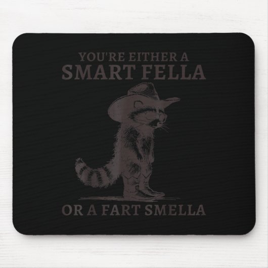 You're Either A Smart Fella Or A Fart Smella Vinta Mousepad (Vorne)