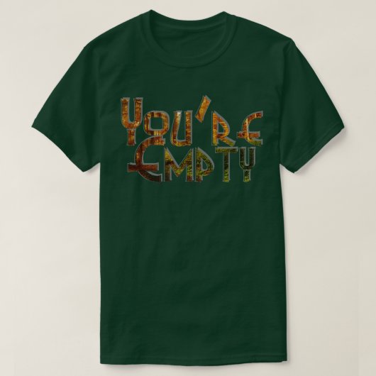 Youre Empty T-Shirt (Design vorne)
