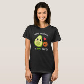 You're Everything Avo Wanted Avocado T-Shirt (Vorne ganz)