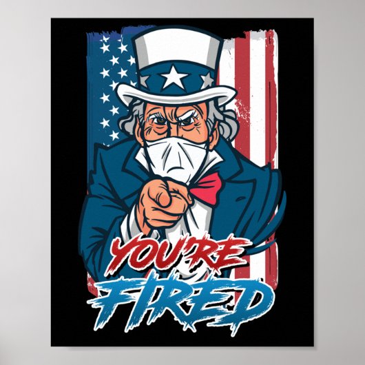 Youre Fired Independence Day Party Usa Sam Uncle P Poster (Vorne)