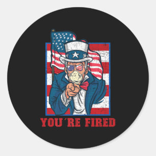 Youre Fired Sam Uncle Independence Day Party Linco Runder Aufkleber