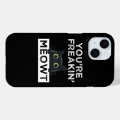 You're Freakin' Meowt Case-Mate iPhone Hülle (Rückseite (Horizontal))