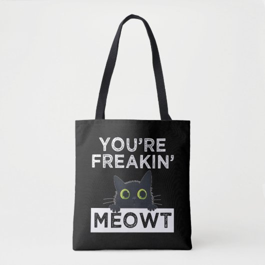 You're Freakin' Meowt Tasche (Vorderseite)
