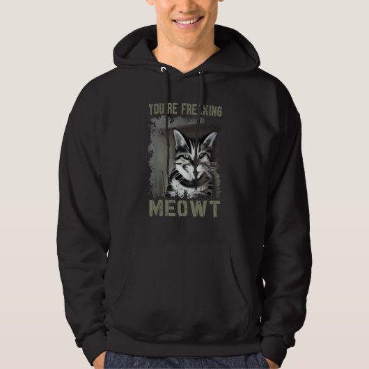 You're Freaking Meowt Crazy Cat Lady Cat 2 Hoodie (Vorderseite)
