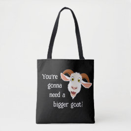 Youre Gonna braucht ein größeres Goat Funny Movie  Tasche