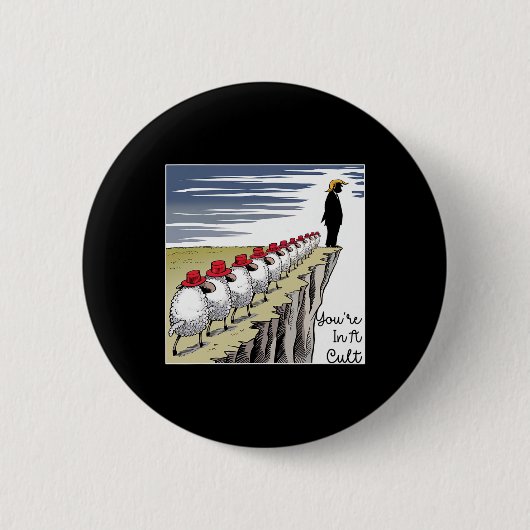 You're In A Cult - Funny Anti Trump  Button (Vorderseite)