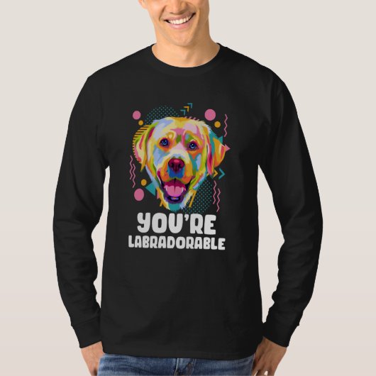 Youre Labradorable Labrador Retriever Lab Humor T-Shirt (Vorderseite)