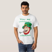 You're Looking At A Legend St Patricks Day  T-Shirt (Vorne ganz)